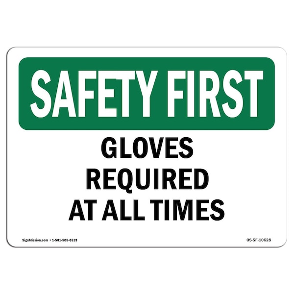 OSHA Sign, Gloves Required All Times, 24in X 18in Rigid Plastic, 24" W, 18" H, Landscape